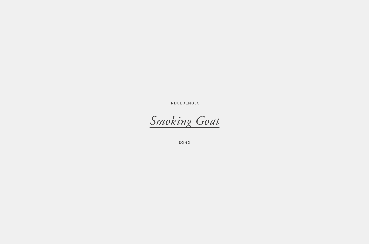 Smoking Goat Soho